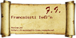 Francsiszti Iván névjegykártya